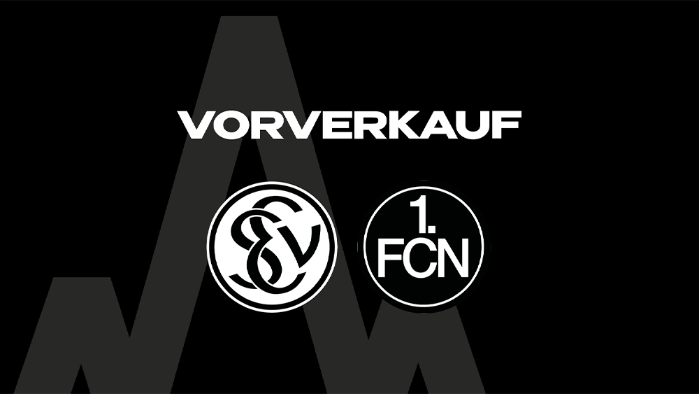 Ticketvorverkauf für Nürnberg und Elversberg gestartet